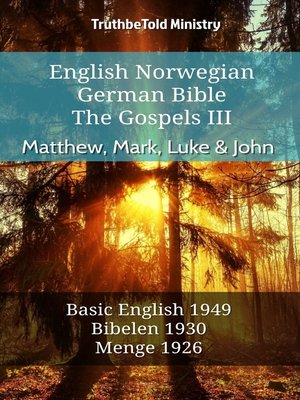 cover image of English Norwegian German Bible--The Gospels III--Matthew, Mark, Luke & John